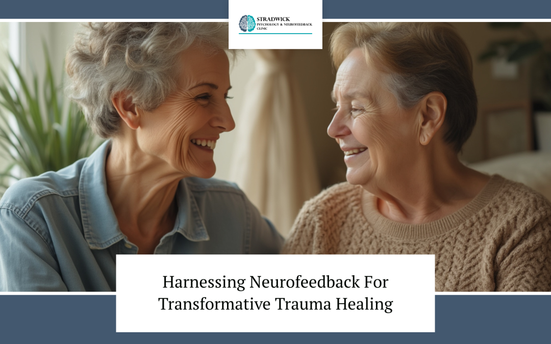 Revolutionizing Trauma Therapy: The Power of Neurofeedback